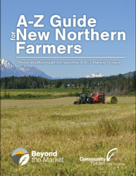 A-Z Guide for New Northern Farmers by Beyond the Market